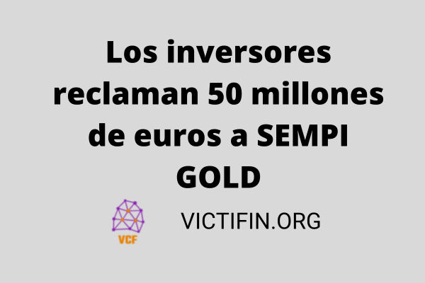 Los inversores reclaman 50 millones de euros a SEMPI GOLD