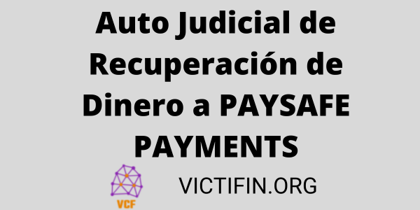 Auto Judicial de Recuperación de Dinero a PAYSAFE PAYMENTS Auto Judicial de Recuperación de Dinero a PAYSAFE PAYMENTS