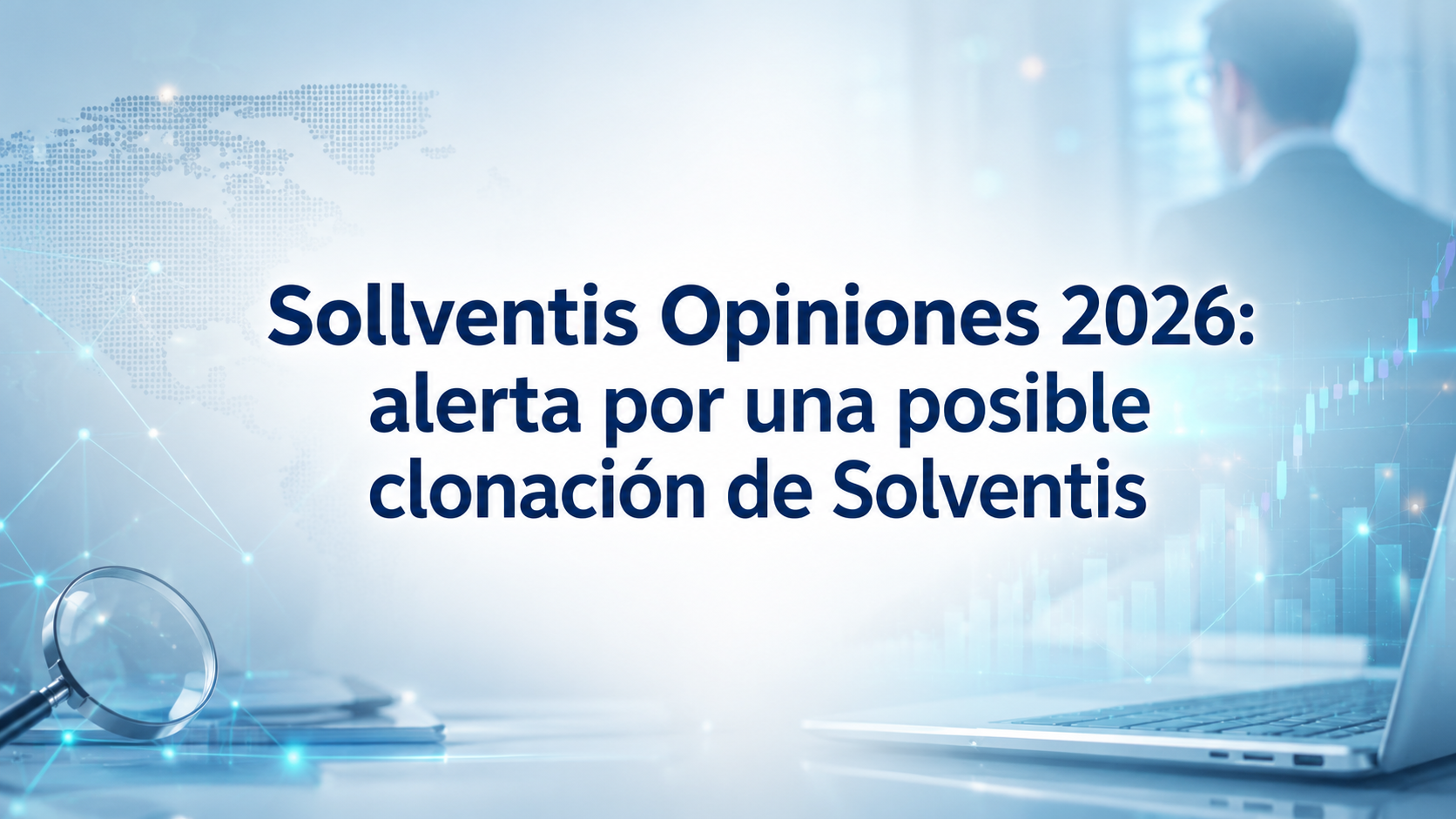 Sollventis Opiniones 2026: alerta por una posible clonación de Solventis