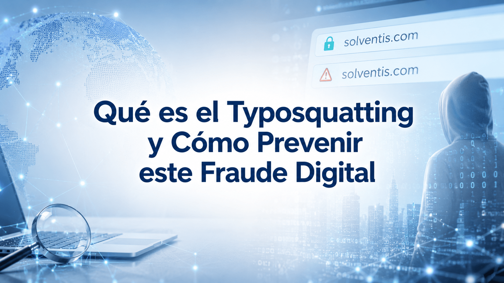 Qué es el Typosquatting y Cómo Prevenir este Fraude Digital