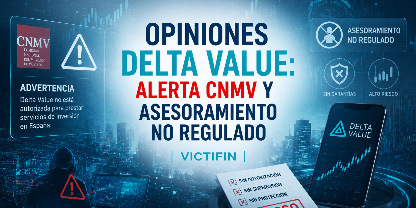Opiniones Delta Value: Alerta CNMV y Asesoramiento No Regulado | Victifin