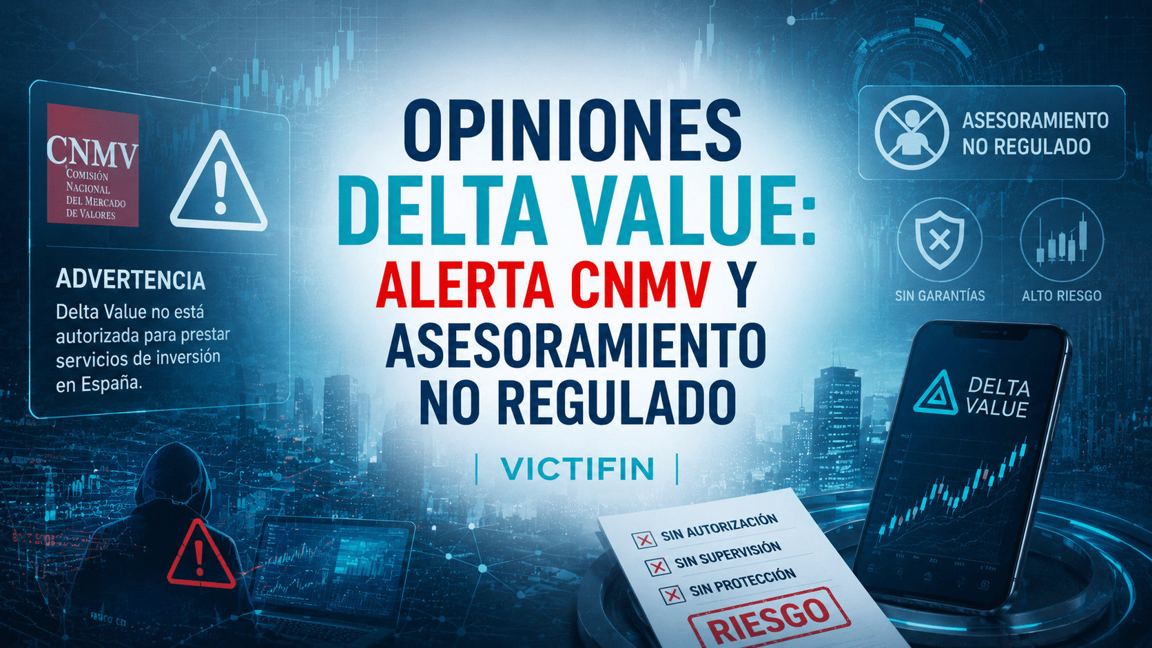 Opiniones Delta Value: Alerta CNMV y Asesoramiento No Regulado | Victifin