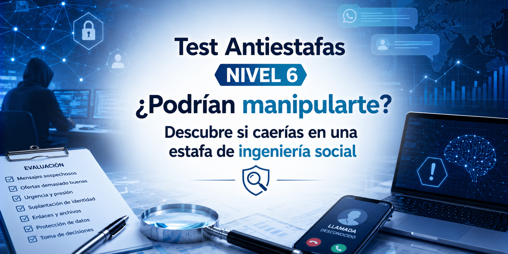Test Antiestafas Nivel 6: ¿Podrían manipularte? Descubre si caerías en una estafa de ingeniería social