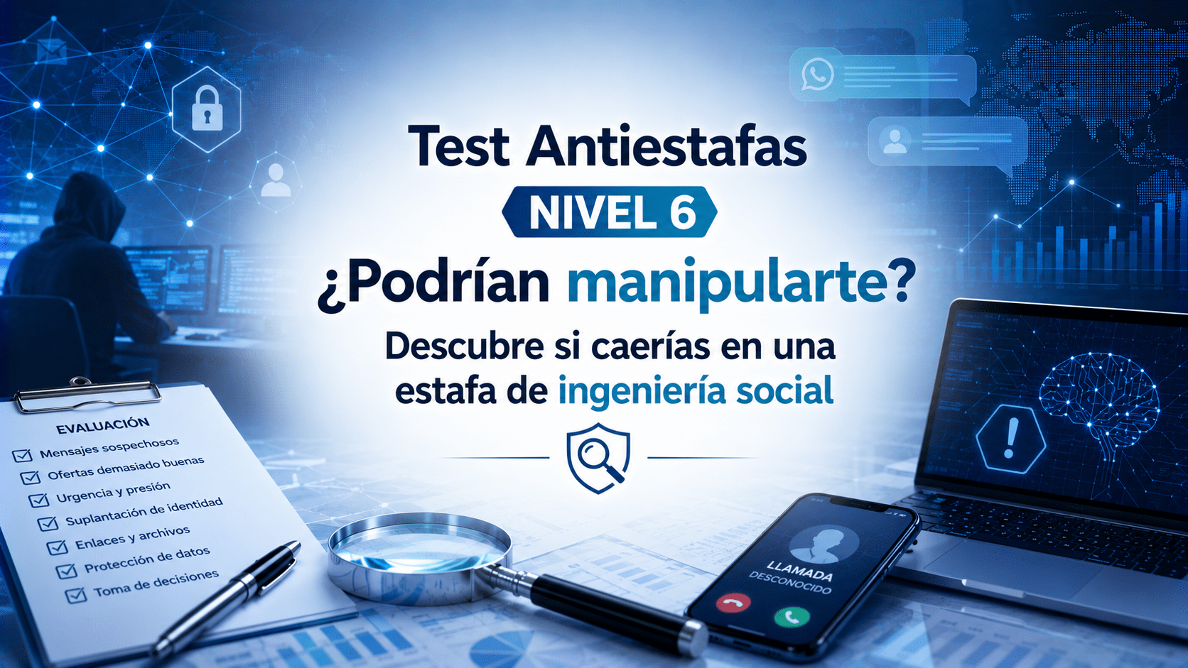 Test Antiestafas Nivel 6: ¿Podrían manipularte? Descubre si caerías en una estafa de ingeniería social