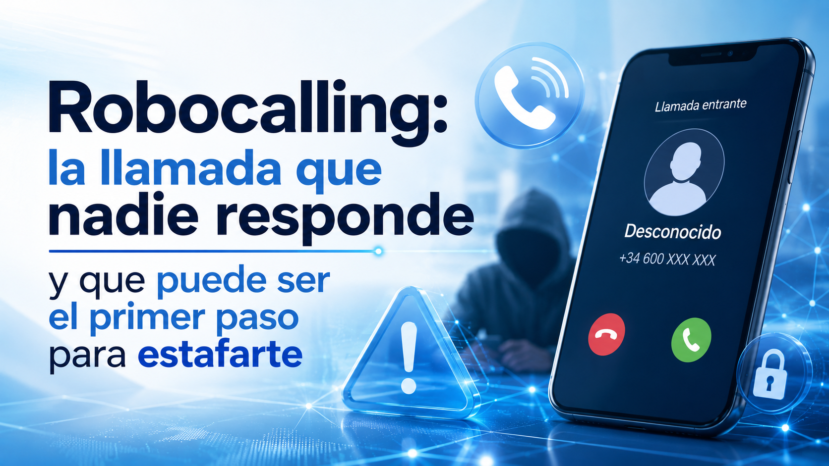 Robocalling: la llamada que nadie responde y que puede ser el primer paso para estafarte