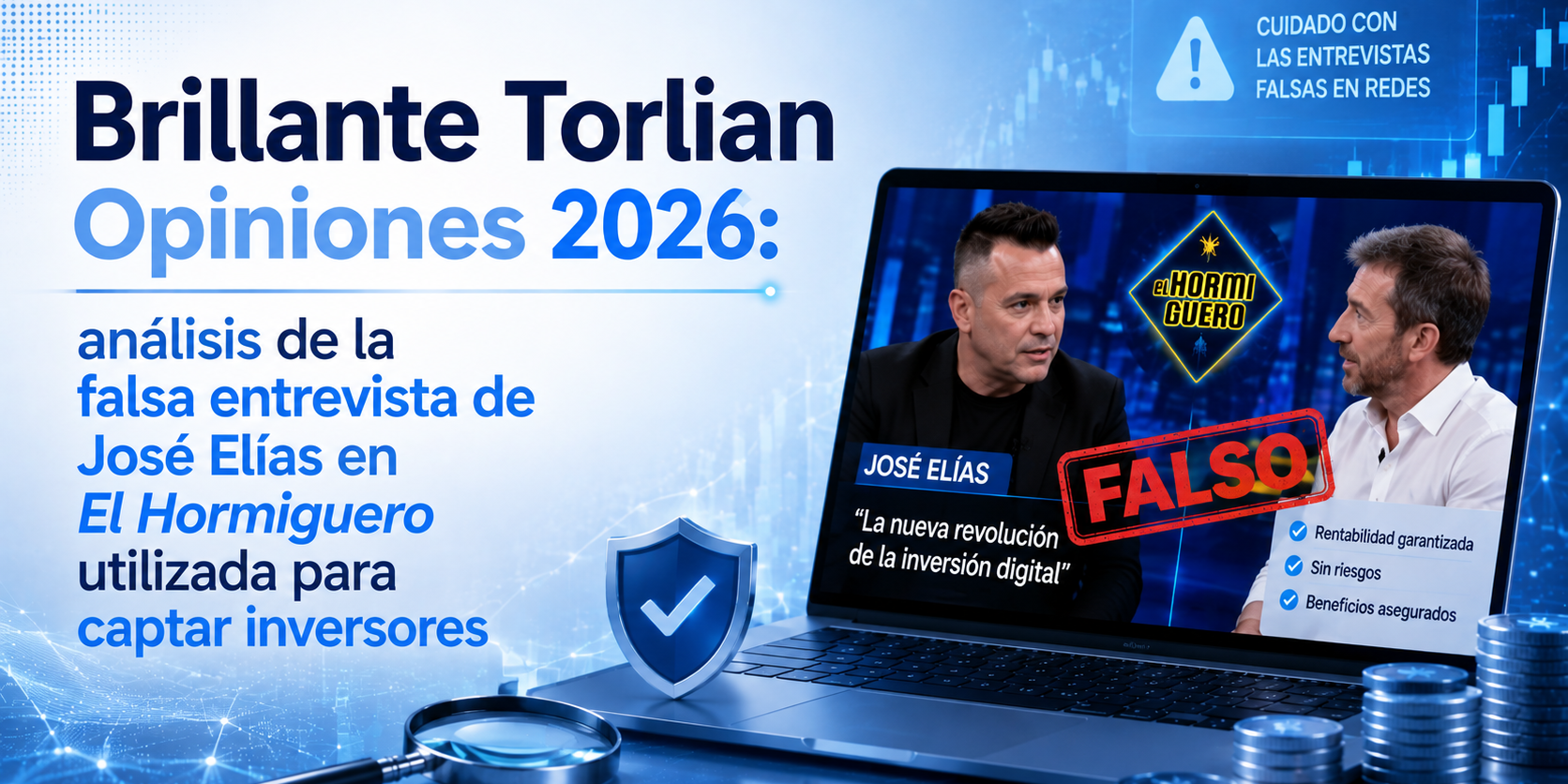 Brillante Torlian Opiniones 2026: análisis de la falsa entrevista de José Elías en *El Hormiguero* utilizada para captar inversores
