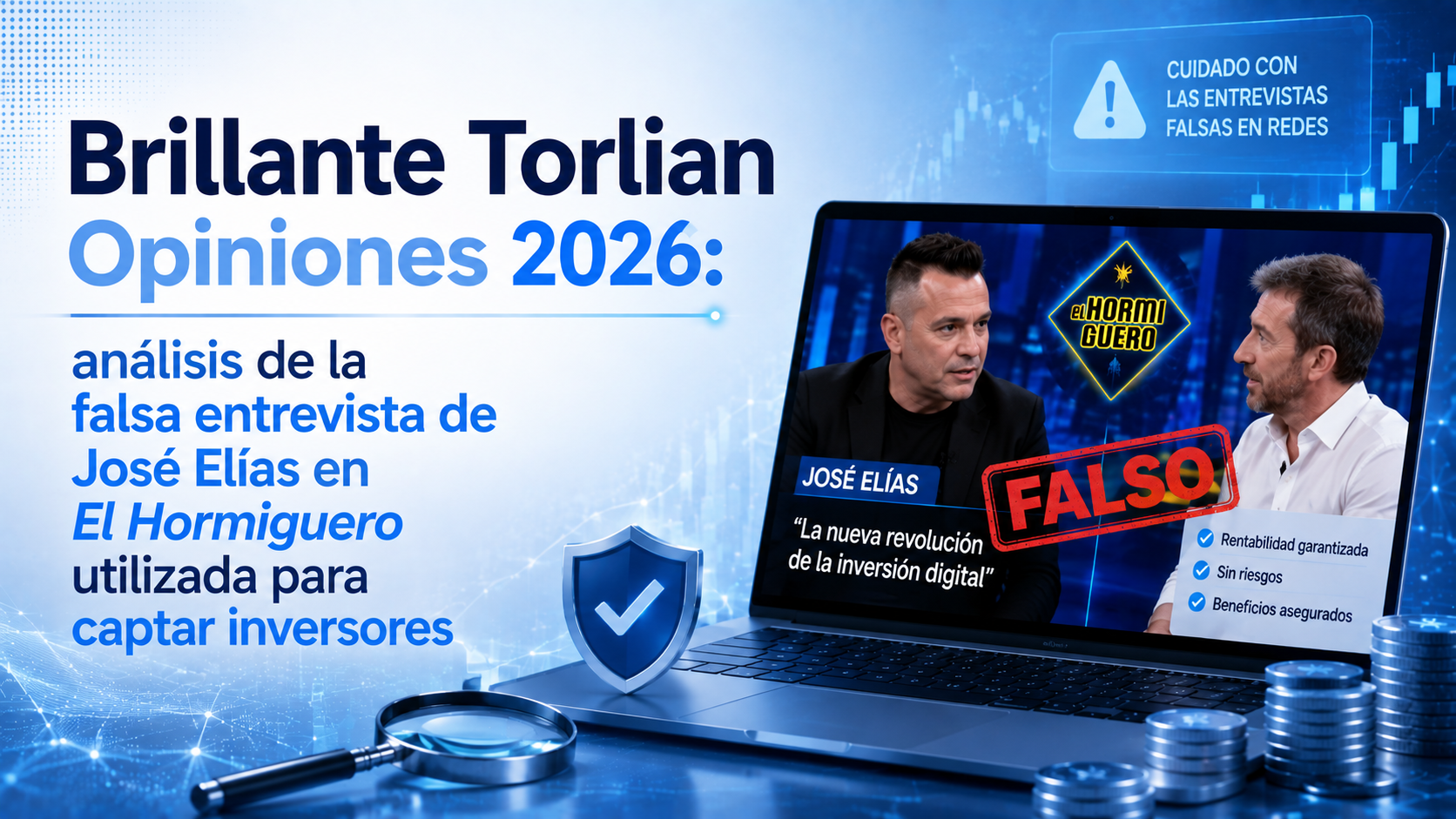 Brillante Torlian Opiniones 2026: análisis de la falsa entrevista de José Elías en *El Hormiguero* utilizada para captar inversores
