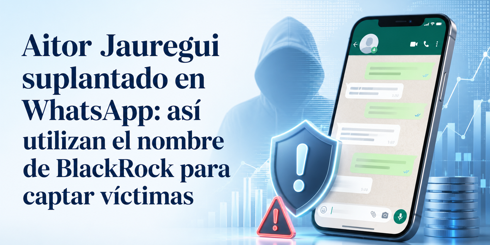 Aitor Jauregui suplantado en WhatsApp: así utilizan el nombre de BlackRock para captar víctimas