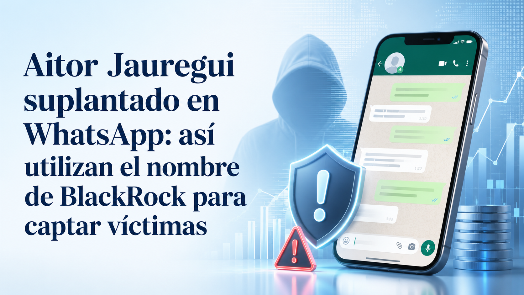 Aitor Jauregui suplantado en WhatsApp: así utilizan el nombre de BlackRock para captar víctimas