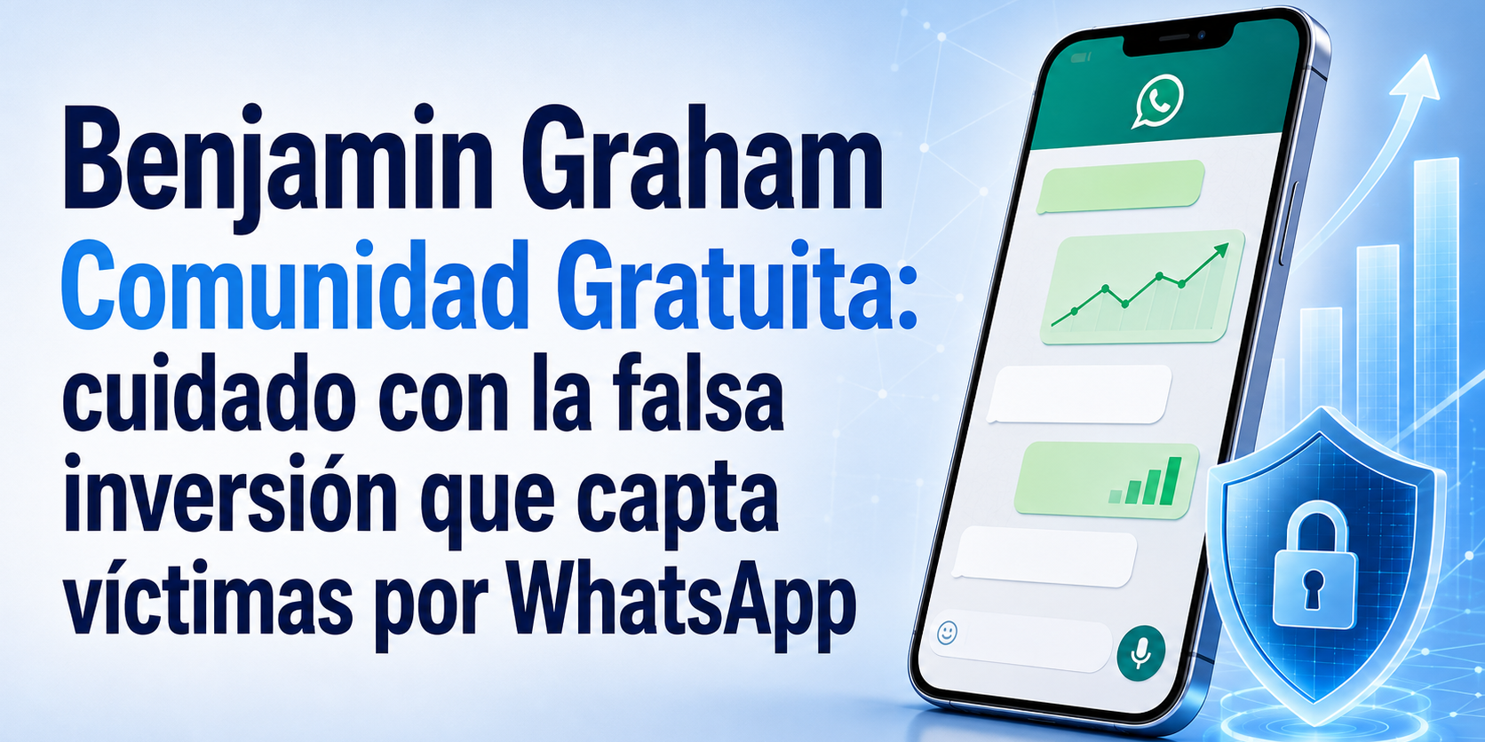 Benjamin Graham Comunidad Gratuita: cuidado con la falsa inversión que capta víctimas por WhatsApp