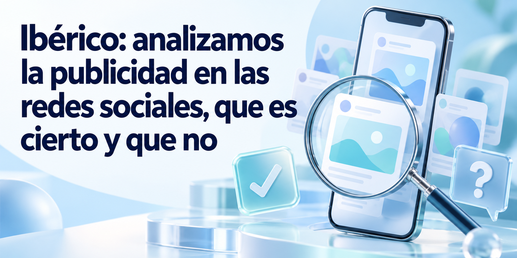 # Ibérico: analizamos la publicidad en las redes sociales, que es cierto y que no